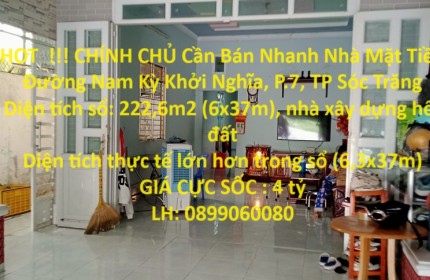 HOT  !!! CHÍNH CHỦ Cần Bán Nhanh Nhà Mặt Tiền Đường Nam Kỳ Khởi Nghĩa, P.7, TP Sóc Trăng